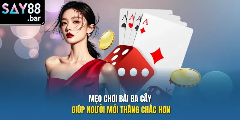 mẹo chơi bài ba cây