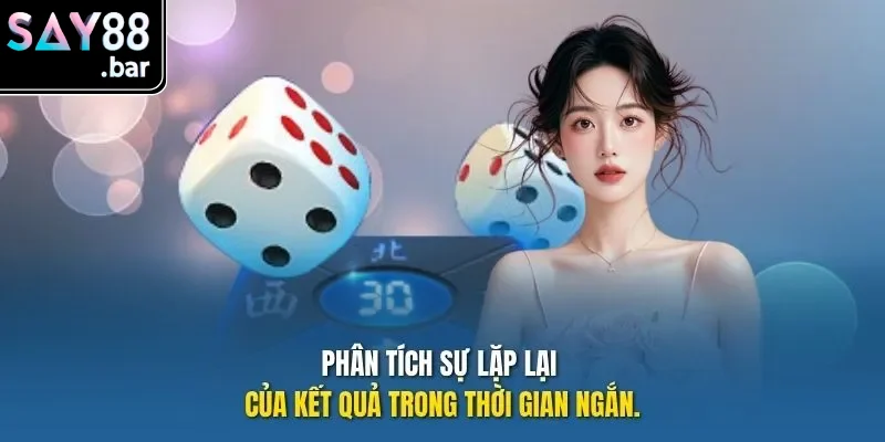 Phân tích sự lặp lại của kết quả trong thời gian ngắn.