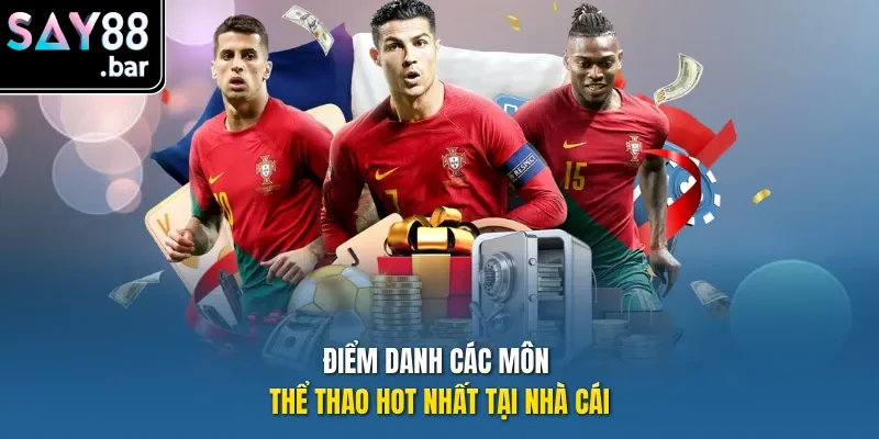 Điểm danh các môn thể thao hot nhất tại nhà cái