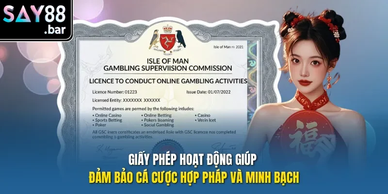 Giấy phép hoạt động giúp đảm bảo cá cược hợp pháp và minh bạch.