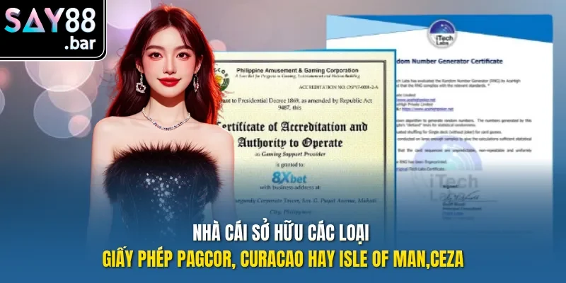 Nhà cái sở hữu các loại giấy phép PAGCOR, Curacao hay Isle of Man,CEZA.