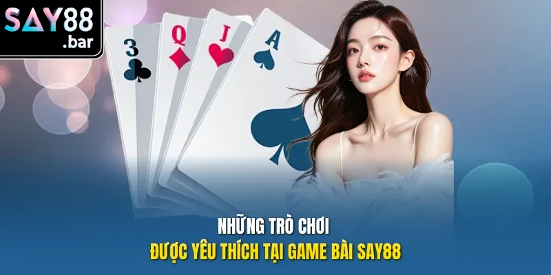 Những trò chơi được yêu thích mà bạn nên lựa chọn