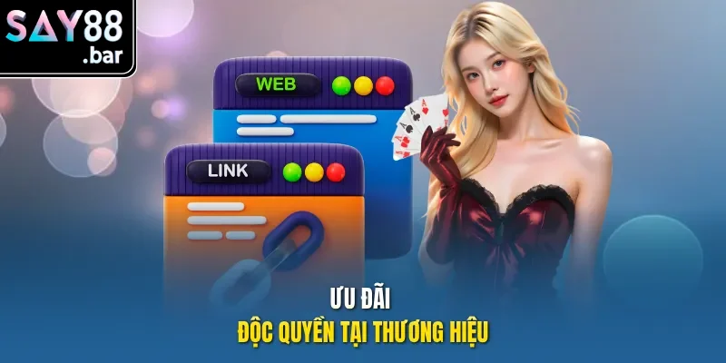 Ưu đãi độc quyền tại thương hiệu.